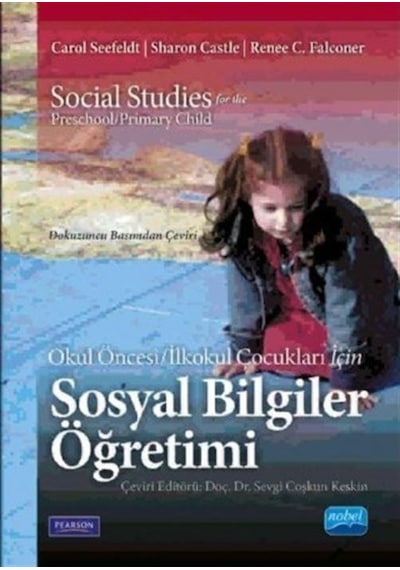 Okul Öncesi İlkokul Çoçukları için Sosyal Bilgiler Öğretimi  -  Carol Seefeldt  -   Renee C. Falconer  -  Nobel Akademik Yayıncılık