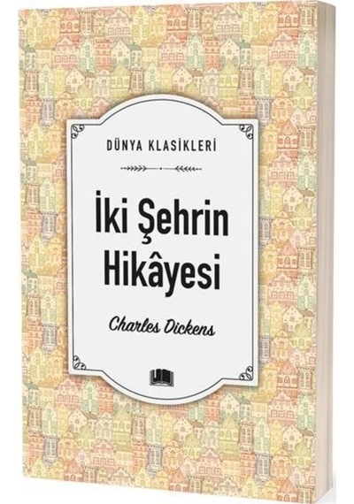 İki Şehrin Hikayesi - Dünya Klasikleri - Charles Dickens - Ema Kitap