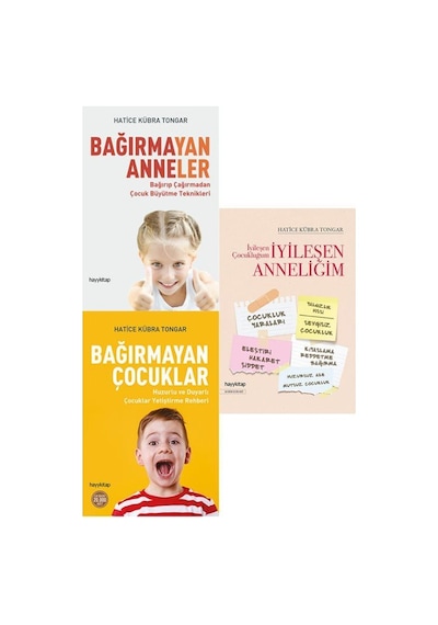 Bağırmayan Anneler & Bağırmayan Çocuklar & İyileşen Çocukluğum...