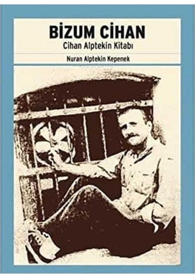 Bizum Cihan Cihan Alptekin Kitabı - Nuran Alptekin Kepenek