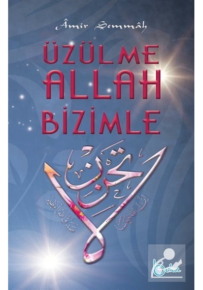 Üzülme Allah Bizimle / Amir Şemmah 9786054486281