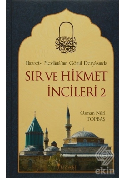 Sır ve Hikmet İncileri 2 - Hz.Mevlana'nın Gönül Deryasında - Osman Nuri Topbaş - Yüzakı Yayıncılık