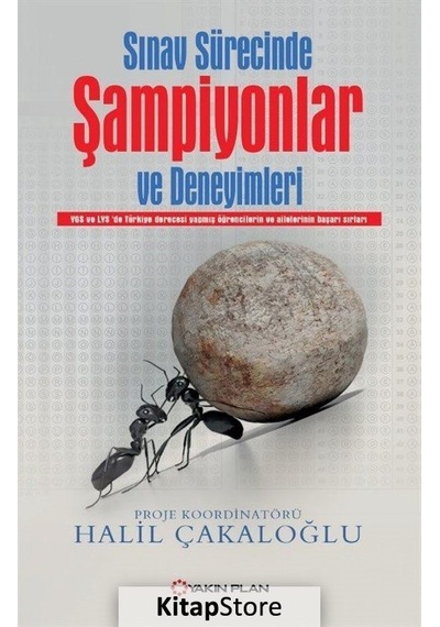 Sınav Sürecinde Şampiyonlar ve Deneyimleri - Halil Çakaloğlu - Yakın Plan Yayınları