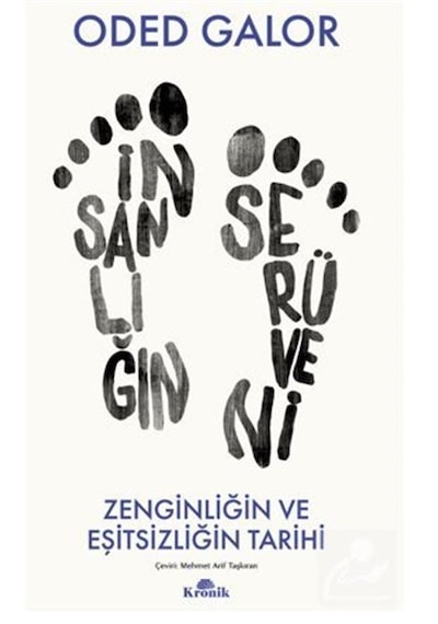 İnsanlığın Serüveni - Zenginliğin ve Eşitsizliğin Tarihi - Oded Galor - Kronik Kitap