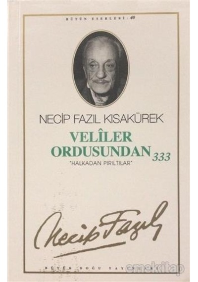 Veliler Ordusundan 333 - Necip Fazil Kisakürek - Büyük Doğu Yayin