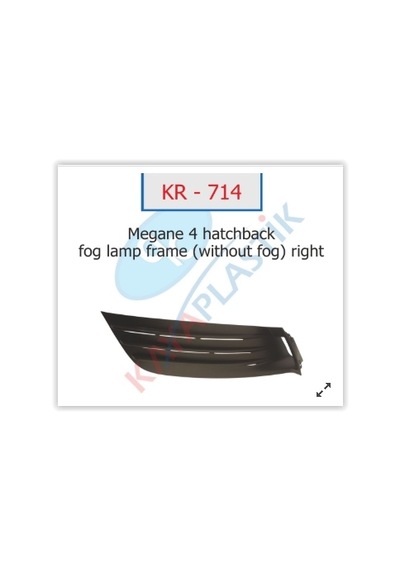 Kaya X Sis Far Çerçevesi Sissiz Sağ Hatcback Model Megane 4 IS00-KAYA KR714