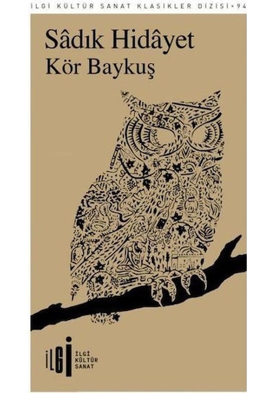 Kör Baykuş - Sadık Hidayet - İlgi Kültür Sanat Yayınları