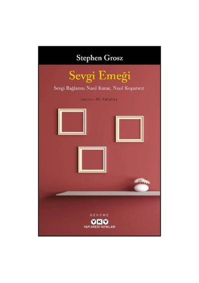 Sevgi Emeği: Sevgi Bağlarını Nasıl Kurar, Nasıl Koparırız - Kyut-772123