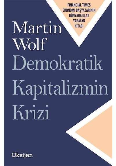 Demokratik Kapitalizmin Krizi / Martin Wolf
