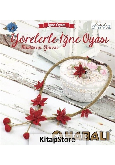 Yörelerle İğne Oyası - Mudurnu Yöresi- Tuva Tekstil