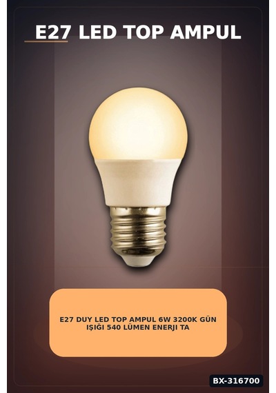 E27 Duy Led Top Ampul 6w 3200k Gün Işığı 540 Lümen Enerji Tasarruflu 1 Adet Bx-316700