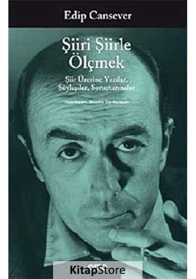 Şiiri Şiirle ÖlçmekŞiir Üzerine Yazılar - Edip Cansever - Yapı Kredi Yayınları