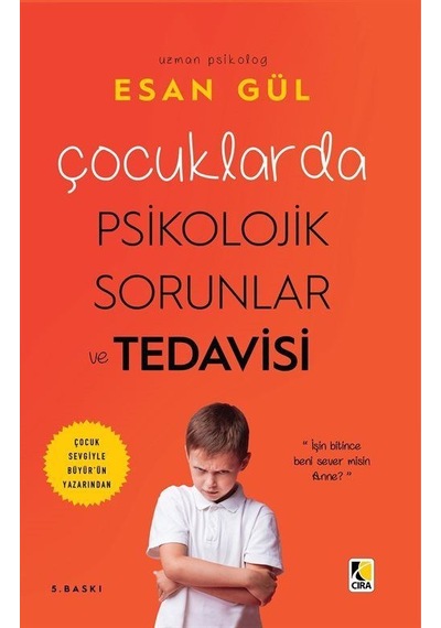 Çocuklarda Psikolojik Sorunlar ve Tedavisi - Esan Gül - Çıra Yayınları