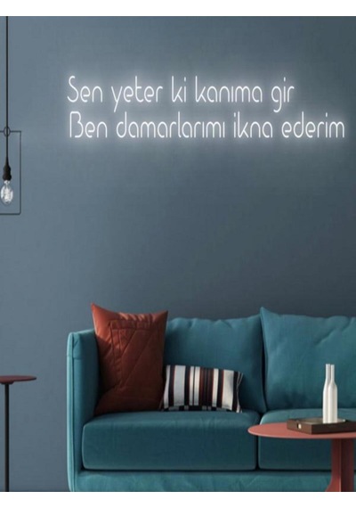 Sen Yeter Ki Kanıma Gir Ben Damarlarımı İkna Ederim Yazılı Neon Tabela Beyaz