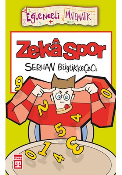 Eğlenceli Bilgi (Matematik) - Zeka Spor - Serhan Büyükkeçeci - Timaş Yayınları