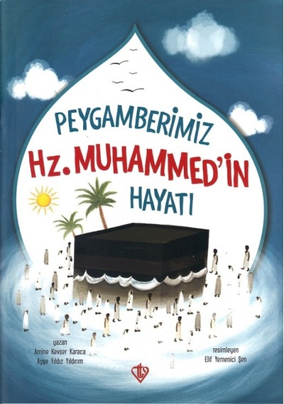 Peygamberimiz Hz. Muhammedin Hayatı Amine Kevser Karaca, Ayşe Y 9789753899826