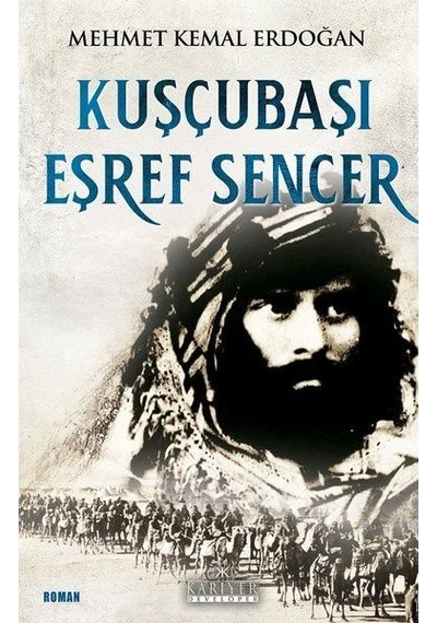 Kuşcubaşı Eşref Sencer - Mehmet Kemal Erdoğan - Kariyer Yayınları