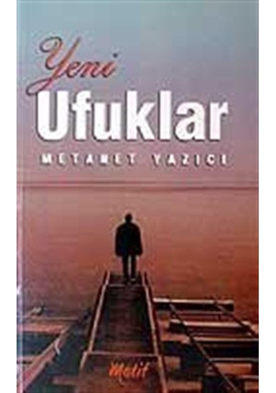 Yeni Ufuklar - Metanet Yazıcı - Motif Yayınları