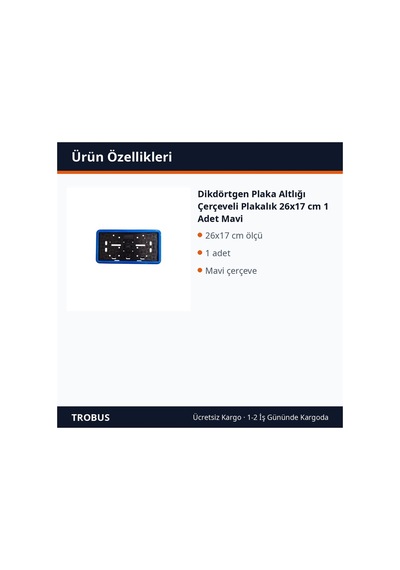 Trobus Dikdörtgen Plaka Altlığı Çerçeveli Plakalık 26x17 Cm 1 Adet Mavi
