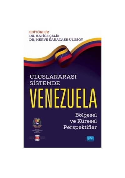 Uluslararası Sistemde Venezuela - Bölgesel ve Küresel Perspektifler- Nobel Akademik Yayıncılık