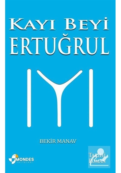 Kayı Beyi Ertuğrul / Bekir Manav