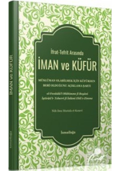 İfrat-Tefrit Arasında İman ve Küfür / Heyet 9786052370087