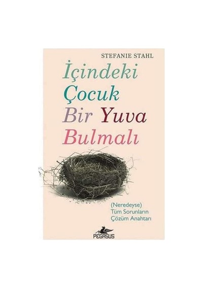 İçindeki Çocuk Bir Yuva Bulmalı: Neredeyse Tüm Sorunların Çözüm Anahtarı
