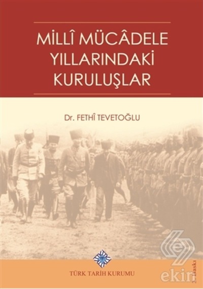 Milli Mücadele Yıllarındaki Kuruluşlar/Fethi Tevetoğlu