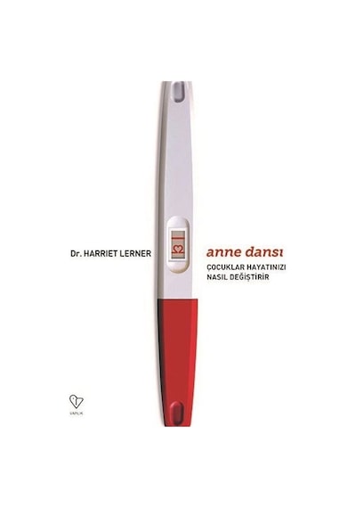 Anne Dansı - Çocuklar Hayatınızı Nasıl Değiştirir - Harriet Lerner - Varlık Yayınları
