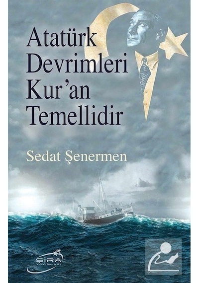 Atatürk Devrimleri Kur'an Temellidir  - Sedat Şenermen  - Şira Yayınları