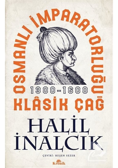 Osmanlı Imparatorluğu Klasik Çağ (1300-1600) / Prof. Dr. Halil... 9786057635099