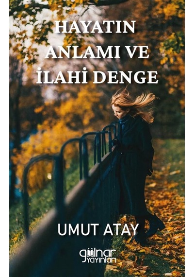 Hayatın Anlamı Ve İlahi Denge / Umut Atay