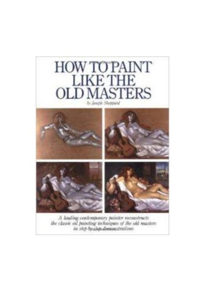 How to Paint Like the Old Masters 9780823026715