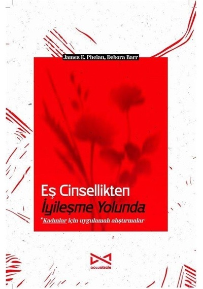 Eş Cinsellikten İyileşme Yolunda / James E. Phelan