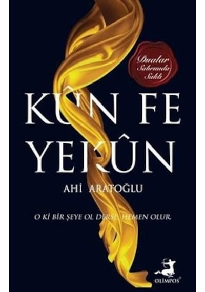 Kün Fe Yekün - Ahi Aratoğlu - Olimpos Yayınları
