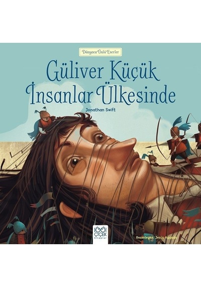 Güliver Küçük İnsanlar Ülkesinde-Dünyaca Ünlü Eserler - Jonathan Swift - 1001 Çiçek