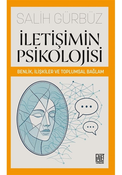 İletişimin Psikolojisi: Benlik, İlişkiler Ve Toplumsal Bağlam ...