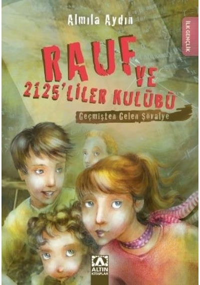 Rauf ve 2125'liler Kulübü - Geçmişten Gelen Şövalye - Almila Aydın - Altın Kitaplar