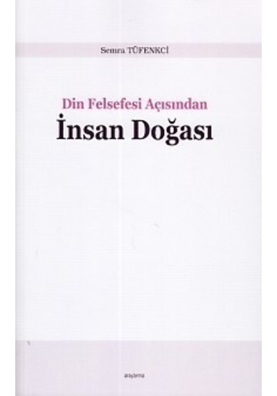 Din Felsefesi Açısından Insan Doğası Semra Tüfenkci