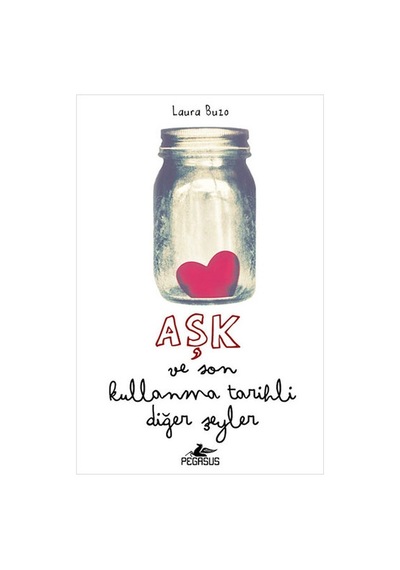 Aşk ve Son Kullanma Tarihli Diğer Şeyler - Laura Buzo - Pegasus