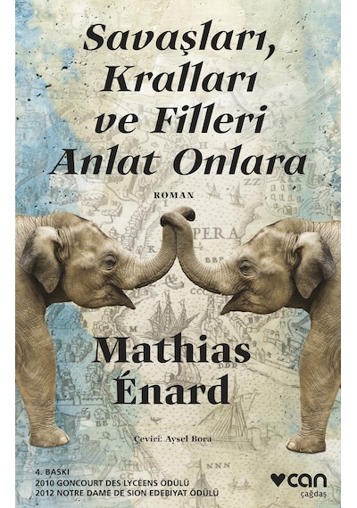 Savaşları, Kralları ve Filleri Anlat Onlara - Mathias Enard - Can Yayınları
