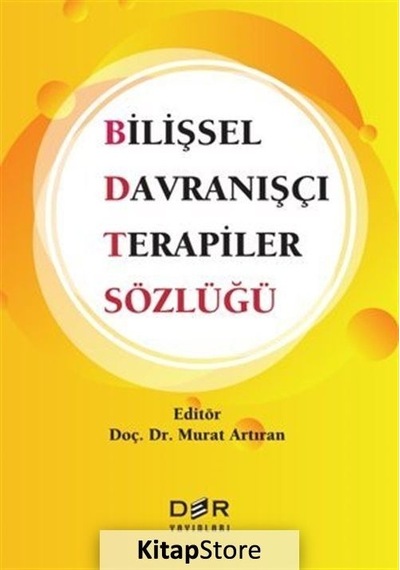 Bilişsel Davranışçı Terapiler Sözlüğü- Der Yayınları