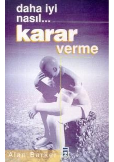 Daha Iyi Nasıl Karar Verme