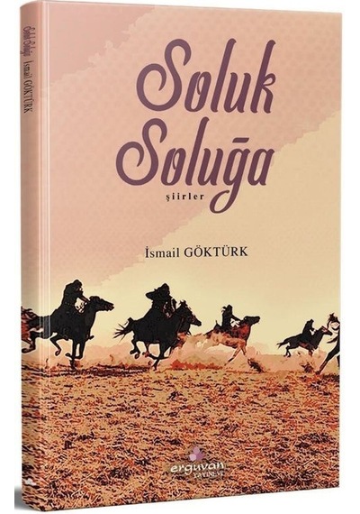 Soluk Soluğa / İsmail Göktürk