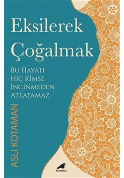 Eksilerek Çoğalmak / Bu Hayatı Kimse İncinmeden Atlatamaz / As...
