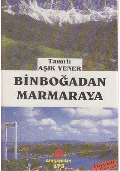 Binboğadan Marmaraya / Tanırlı Aşık Yener