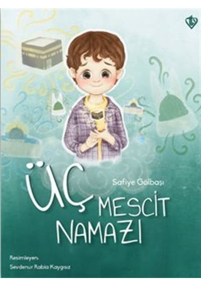 Üç Mescit Namazı / Safiye Gölbaşı