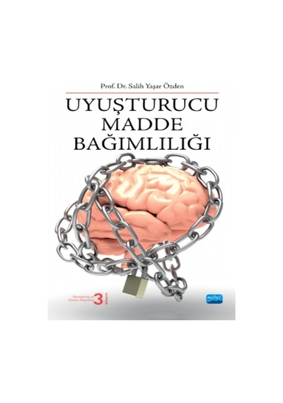 Uyuşturucu Madde Bağımlılığı - Salih Yaşar Özden - Nobel Akademik Yayıncılık