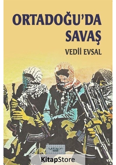 Ortadoğu'da Savaş - Vedii Evsal - İyi Düşün Yayınları