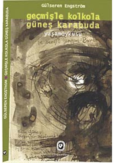 Geçmişle Kolkola Güneş Karabuda - Gülseren Engström - Cem Yayınevi